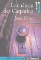 Couverture Le château des Carpathes Editions Gallimard  (La bibliothèque) 2004