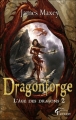 Couverture L'Âge des dragons, tome 2 : Dragonforge Editions Le Pré aux Clercs (Fantasy) 2010