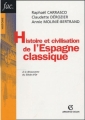 Couverture Histoire et civilisation de l'Espagne classique Editions Armand Colin (Fac - Histoire) 2004