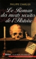 Couverture Le roman des morts secrètes de l'histoire Editions du Rocher 2011