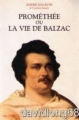 Couverture Prométhée ou la vie de Balzac Editions Robert Laffont (Bouquins) 1999