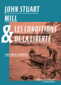 Couverture John Stuart Mill et les conditions de la liberté Editions Le passager clandestin 2023