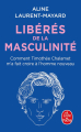 Couverture Libérés de la masculinité : Comment Thimothée Chalamet m'a fait croire à l'homme nouveau Editions Le Livre de Poche 2024