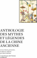 Couverture Anthologie des Mythes et Légendes de la Chine Ancienne Editions Gallimard  (Connaissance de l'orient) 2023