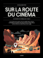 Couverture Sur la route du cinéma Editions du Chêne 2023