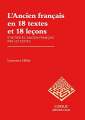 Couverture L'Ancien français en 18 textes et 18 leçons : S'initier à l'ancien français par les textes Editions Armand Colin 2014