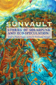 Couverture Sunvault: Stories of Solarpunk and Eco-Speculation Editions Upper Rubber Boot (URB) 2017