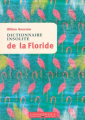 Couverture Dictionnaire insolite de la Floride Editions Cosmopole 2017