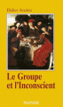 Couverture Le Groupe et l'Inconscient Editions Dunod 1999