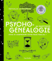 Couverture Psychogénéalogie : Envie de comprendre votre passé familial ? Editions Hachette 2019