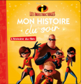 Couverture Les Indestructibles (Adaptation du film Disney - Tous formats) Editions Hachette (Mon histoire du soir) 2017