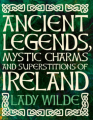 Couverture Ancient Legends, Mystic Charms and Superstitions of Ireland Editions Arcturus 2021