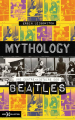 Couverture Mythology - Une contre-histoire des Beatles Editions Hors collection 2022