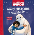 Couverture Les Nouveaux Héros (Adaptation du film Disney - Tous formats) Editions Hachette (Mon histoire du soir) 2017