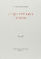 Couverture Ce qui fut sans lumière, suivi de Début et fin de la neige Editions Mercure de France 1987