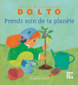 Couverture Prends soin de ta planète Editions Gallimard  (Jeunesse - Giboulées) 2013