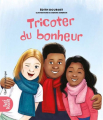 Couverture Tricoter du bonheur Editions Québec Amérique (Petit Poucet) 2024