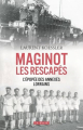 Couverture Maginot Les rescapés : L'épopée des annexés Lorrains Editions La geste 2024