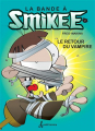 Couverture La bande à Smikee, tome 2 : Le Retour du vampire Editions Petit homme 2016