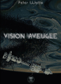 Couverture Vision aveugle Editions Le Bélial' 2021