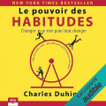 Couverture Le pouvoir des habitudes : Changer un rien pour tout changer Editions Audible studios 2018