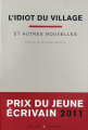 Couverture L'idiot du village et autres nouvelles Editions Buchet / Chastel 2011
