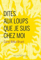 Couverture Dites aux loups que je suis chez moi Editions Buchet / Chastel 2017