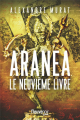 Couverture Aranea, tome 2 : le neuvième livre Editions Fleuve (Noir) 2024