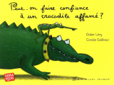 Couverture Peut-on faire confiance à un crocodile affamé ? Editions Albin Michel (Jeunesse) 2014