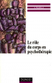 Couverture Le rôle du corps en psychothérapie Editions Dunod 2001