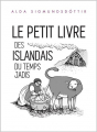 Couverture Le Petit Livre des Islandais du Temps Jadis Editions Enska Textasmidjan 2015