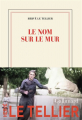 Couverture Le nom sur le mur Editions Gallimard  (Blanche) 2024