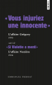 Couverture "Vous injuriez une innocente" l'affaire Grégory 1993 suivi de "Si Violette a menti" l'affaire Nozière 1934 Editions Points (Document) 2018