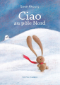 Couverture Ciao au Pôle Nord Editions Père Fouettard 2024