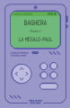 Couverture Roman - BAGHERA - Partie 1 - La Mégalo-Paul Editions Pain de mie 2024