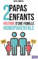 Couverture Deux Papas, deux Enfants, Histoire d'une famille  homoparentale Editions La Boîte à Pandore (Témoignage & document) 2019