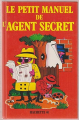 Couverture Le petit manuel de l'agent secret Editions Hachette 1979