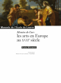 Couverture  Histoire de l'art - Les arts en Europe au XVIIe siècle Editions RMN (Réunion Des Musées Nationaux) 2016