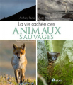 Couverture La vie cachée des animaux sauvages Editions Artémis 2021