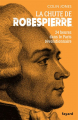 Couverture La Chute de Robespierre : 24 heures dans le Paris révolutionnaire  Editions Fayard (Divers Histoire ) 2024