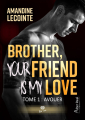 Couverture Brother, your friend is my love, tome 1 : Avouer Editions Alter Real (Romance) 2024