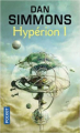 Couverture Le Cycle d'Hypérion (4 tomes), tome 1 : Les Cantos d'Hypérion : Hypérion Editions Pocket (Science-fiction) 2007