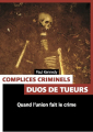 Couverture Complices Criminels, Duos de tueurs : Quand l'union fait le crime Editions Pages Ouvertes 2015