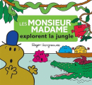 Couverture Les Monsieur Madame explorent la jungle Editions Hachette 2017