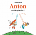 Couverture Anton est-il le plus fort ? Editions L'École des loisirs (Albums) 2015