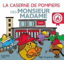 Couverture La caserne de pompiers des Monsieur Madame Editions Hachette (Jeunesse) 2020
