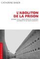 Couverture L'abolition de la prison : Signifie-t-elle l'abolition de la justice, du droit et de toute société ? Editions du Ravin Bleu 2023