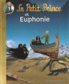 Couverture Le Petit Prince (Quénot), tome 3 : Le Petit Prince et Euphonie Editions Gallimard  (Jeunesse) 2011