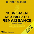 Couverture 10 Women Who Ruled the Renaissance Editions Audible studios 2020