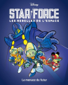 Couverture Star Force : Les rebelles de l'espace, tome 1 : La menace du futur Editions Unique Héritage 2023